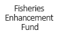 Fisheries Enhancement Fund