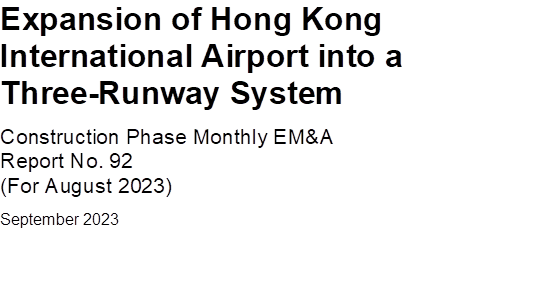 Expansion of Hong Kong International Airport into a Three-Runway System
Construction Phase Monthly EM&A
Report No. 92
(For August 2023)
September 2023

 

