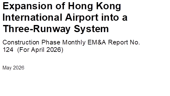 Expansion of Hong Kong International Airport into a Three-Runway System

Construction Phase Monthly EM&A Report No. 124  (For April 2026)

May 2026





