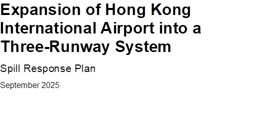 Expansion of Hong Kong International Airport into a Three-Runway System

Spill Response Plan

September 2025


 


